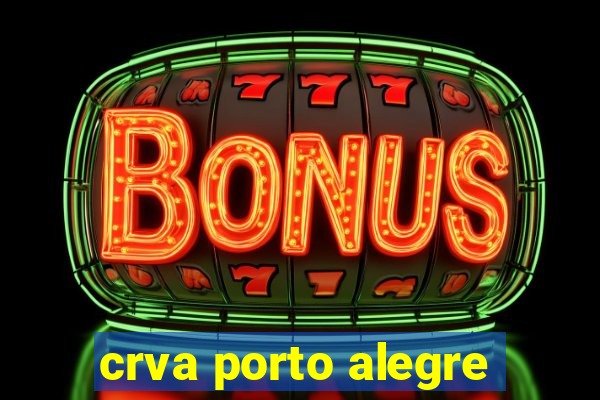 crva porto alegre